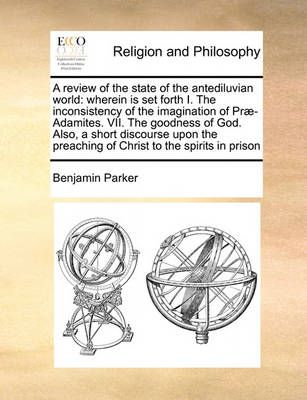 A Review of the State of the Antediluvian World By Benjamin Parker
