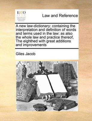 A new law-dictionary By Giles Jacob 9781171403548 (Paperback)
