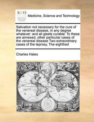 Salivation Not Necessary for the Cure of the Venereal Disease, in Any Degree Whatever