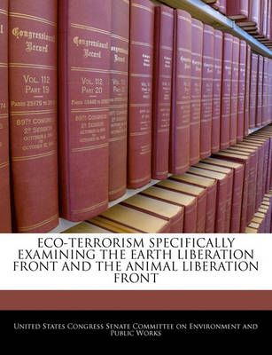 Eco-Terrorism Specifically Examining the Earth Liberation Front and the Animal Liberation Front