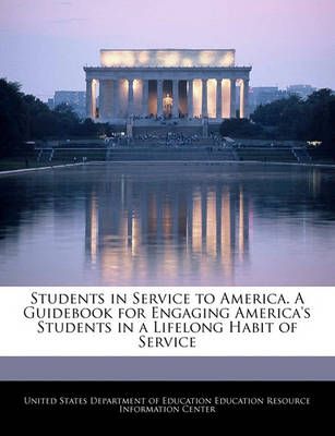 Students in Service to America. A Guidebook for Engaging America's Students in a Lifelong Habit of Service