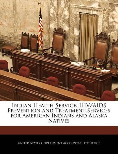 Indian Health Service: HIV/AIDS Prevention and Treatment Services for American Indians and Alaska Natives