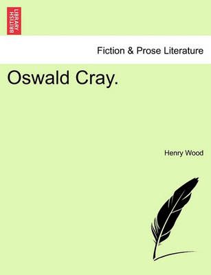 Oswald Cray. By Henry Wood 9781240865109 (Paperback)