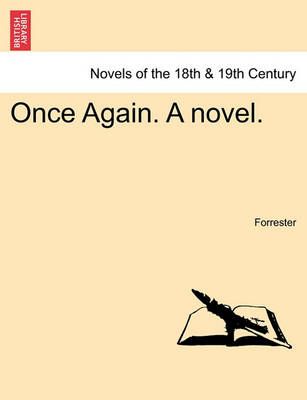 Once Again. a Novel. By Forrester 9781240873784 (Paperback)