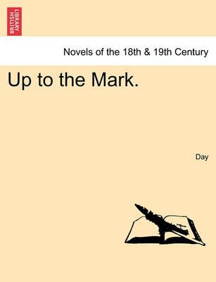 Up to the Mark. By Day 9781240874361 (Paperback)