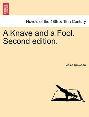 A Knave and a Fool. Second Edition. By Jessie Krikorian 9781240874927