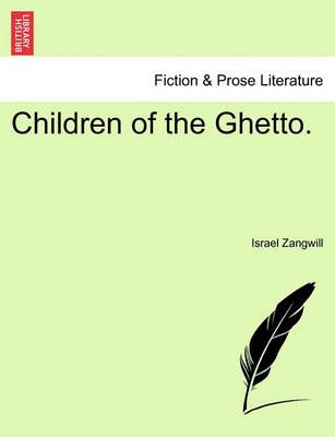 Children of the Ghetto. Vol. III, Book II By Author Israel Zangwill