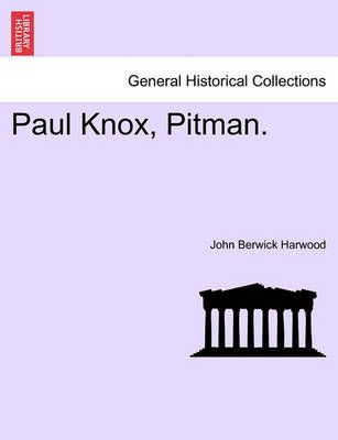 Paul Knox, Pitman. By John Berwick Harwood 9781240884551 (Paperback)