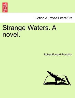 Strange Waters. a Novel. By Robert Francillon 9781240885039