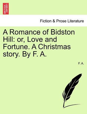 A Romance of Bidston Hill By F.A. 9781240896295 (Paperback)