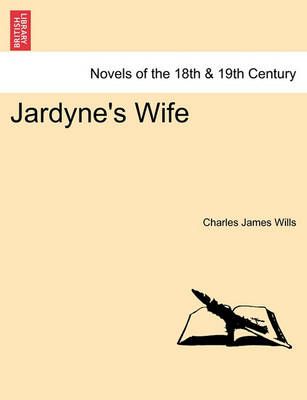 Jardyne's Wife By Charles James Wills 9781240905805 (Paperback)