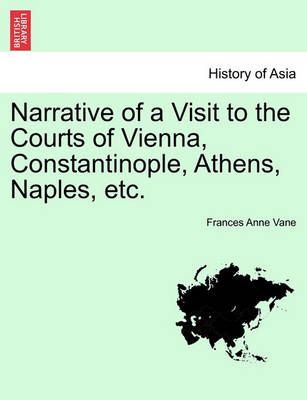 Narrative of a Visit to the Courts of Vienna, Constantinople, Athens, Naples, Etc.