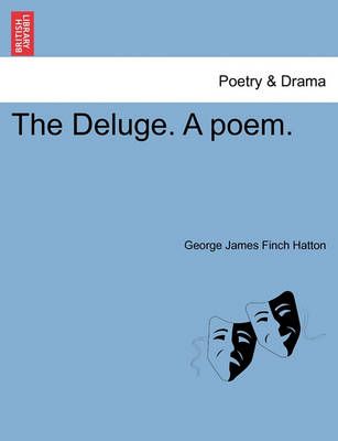 The Deluge. a Poem. By George James Finch Hatton 9781241026646