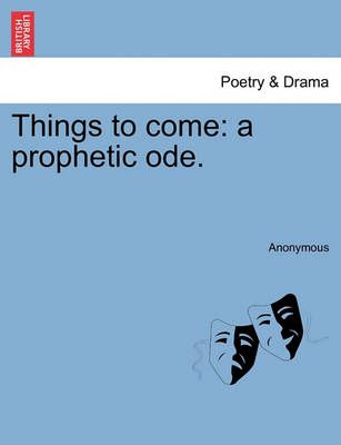 Things to Come By Anonymous 9781241028718 (Paperback)