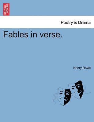 Fables in Verse. By Henry Rowe 9781241138936 (Paperback)