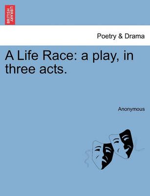 A Life Race By Anonymous 9781241169664 (Paperback)