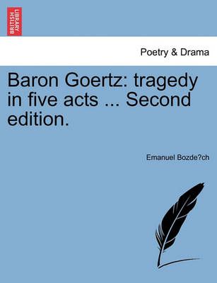 Baron Goertz By Emanuel Bozde Ch 9781241170493 (Paperback)