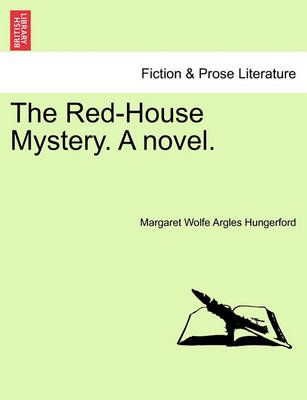 The Red-House Mystery. a Novel. By Margaret Wolfe Argles Hungerford