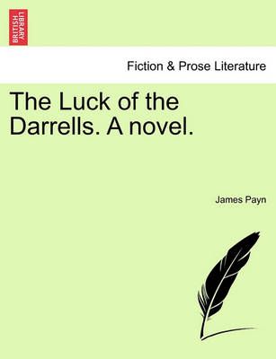 The Luck of the Darrells. a Novel. By James Payn 9781241209131