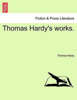 Thomas Hardy's Works. By Thomas Hardy 9781241211769 (Paperback)