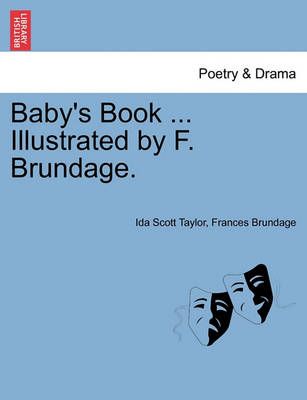 Baby's Book ... Illustrated by F. Brundage. By Ida Scott Taylor