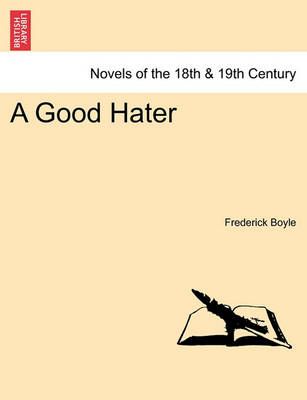 A Good Hater By Frederick Boyle 9781241216962 (Paperback)