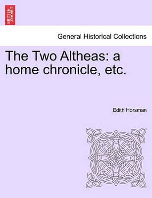 The Two Altheas By Edith Horsman 9781241223915 (Paperback)