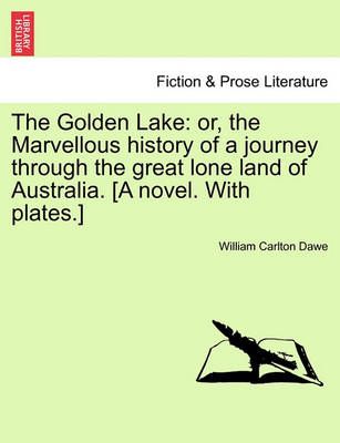 The Golden Lake By William Carlton Dawe 9781241228446 (Paperback)