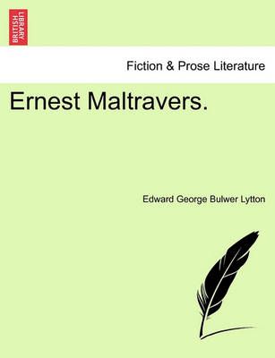 Ernest Maltravers. By Edward George Bulwer Lytton 9781241233808