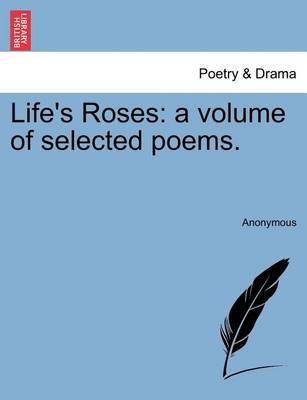 Life's Roses By Anonymous 9781241242169 (Paperback)