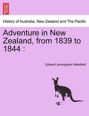Adventure in New Zealand, from 1839 to 1844 : 9781241326319