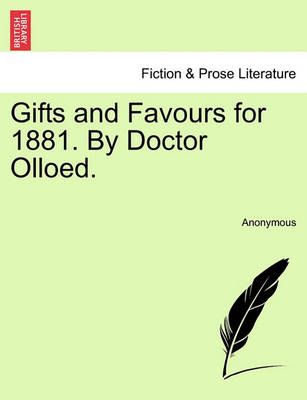 Gifts and Favours for 1881. by Doctor Olloed. By Anonymous (Paperback)