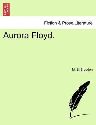Aurora Floyd By Mary Elizabeth Braddon 9781241391560 (Paperback)