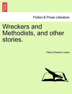 Wreckers and Methodists, and Other Stories. By Henry Dawson Lowry