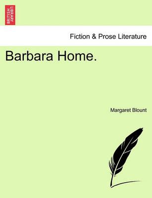 Barbara Home. By Margaret Blount 9781241404208 (Paperback)