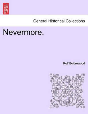 Nevermore. By Rolf Boldrewood 9781241409302 (Paperback)