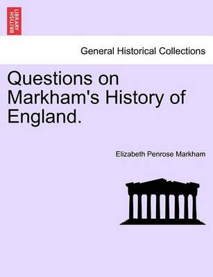 Questions on Markham's History of England. 9781241416966 (Paperback)