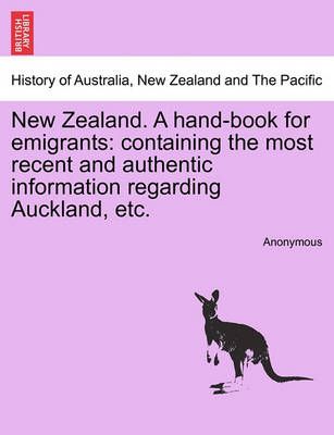 New Zealand. a Hand-Book for Emigrants By Anonymous 9781241452001