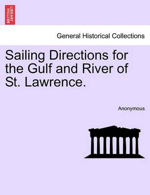 Sailing Directions for the Gulf and River of St. Lawrence. (Paperback)