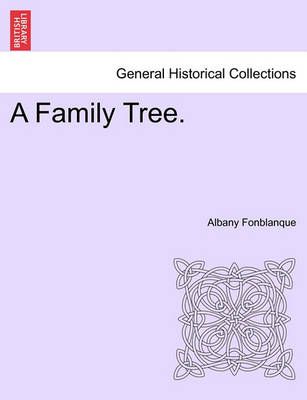 A Family Tree. By Fonblanque, Albany 9781241478704 (Paperback)