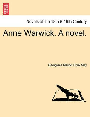 Anne Warwick. a Novel. By Georgiana Marion Craik May 9781241482596