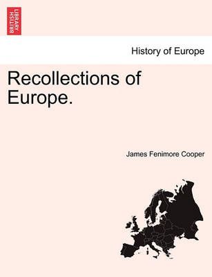 Recollections of Europe. By James Fenimore Cooper 9781241520786