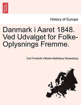 Danmark I Aaret 1848. Ved Udvalget for Folke-Oplysnings Fremme.