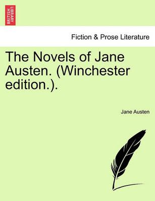 The Novels of Jane Austen. (Winchester Edition.). By Jane Austen