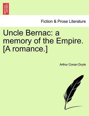 Uncle Bernac By Sir Arthur Conan Doyle 9781241576301 (Paperback)