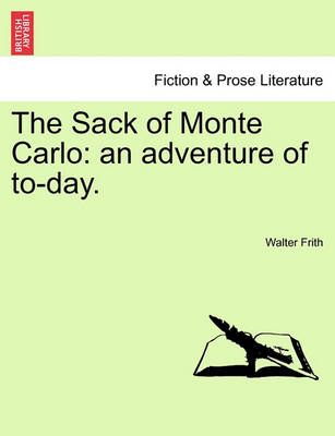 The Sack of Monte Carlo By Walter Frith 9781241576400 (Paperback)