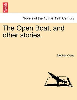 The Open Boat, and Other Stories. By Stephen Crane 9781241579043