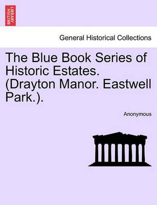 The Blue Book Series of Historic Estates. (Drayton Manor. Eastwell Park.).