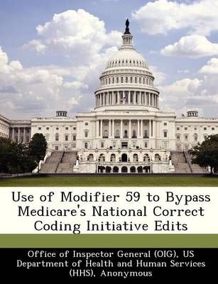 Use of Modifier 59 to Bypass Medicare's National Correct Coding InitiativeEdits