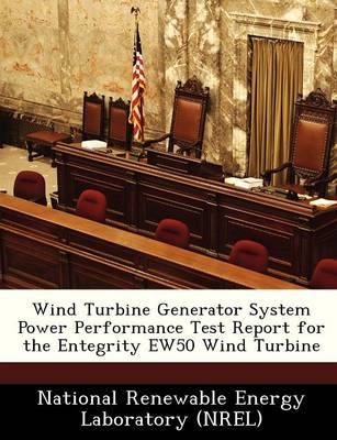 Wind Turbine Generator System Power Performance Test Report for the Entegrity EW50 Wind Turbine